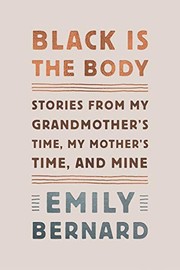 Front cover of Black Is the Body by Emily Bernard