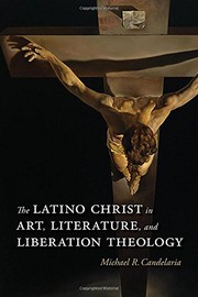 Front cover of The Latino Christ in Art, Literature, and Liberation Theology by Michael R. Candelaria
