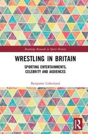 Front cover of Wrestling in Britain by Benjamin Litherland