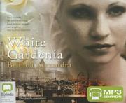 Cover of White Gardenia by Belinda Alexandra
