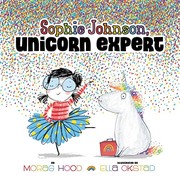 Front cover of Sophie Johnson, Unicorn Expert by Morag Hood