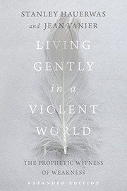 Front cover of Living Gently in a Violent World by Stanley Hauerwas