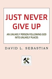 Cover of Just Never Give Up by David L Sebastian