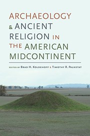 Cover of Archaeology and Ancient Religion in the American Midcontinent by Timothy R. Pauketat