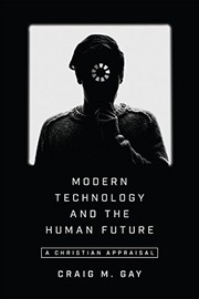 Cover of Modern Technology and the Human Future by Craig M. Gay
