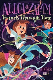 Cover of Aleca Zamm travels through time by Ginger Rue