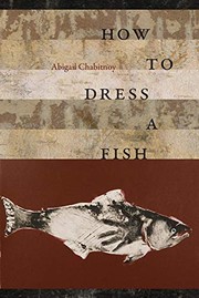Front cover of How to Dress a Fish by Abigal Chabitnoy