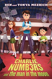 Front cover of Charlie Numbers and the Man in the Moon by Ben Mezrich