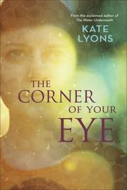 Front cover of The Corner of Your Eye by Kate Lyons