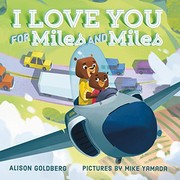 Front cover of I love you for miles and miles by Alison Goldberg