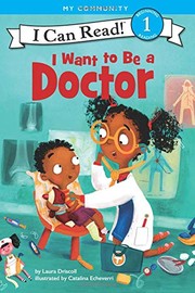 Front cover of I want to be a doctor by Laura Driscoll