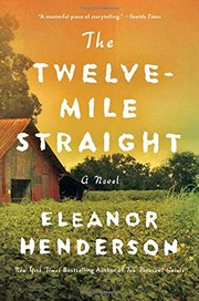 Front cover of The twelve-mile straight by Eleanor Henderson