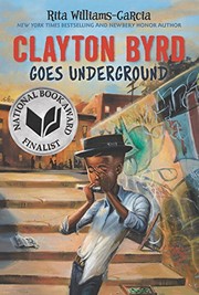 Front cover of Clayton Byrd goes underground by Rita Williams-Garcia