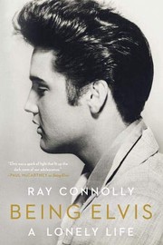 Cover of Being Elvis by Ray Connolly