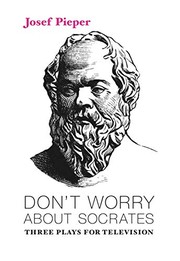 Cover of Don't Worry about Socrates by Josef Pieper