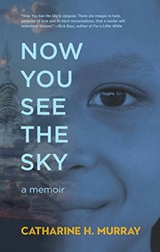 Front cover of Now You See the Sky by Catharine H. Murray