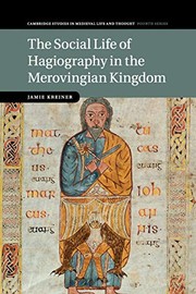 Front cover of The Social Life of Hagiography in the Merovingian Kingdom by Jamie Kreiner