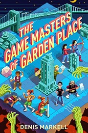 Front cover of The game masters of Garden Place by Denis Markell