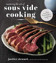 Front cover of Mastering the Art of Sous Vide by Justice Stewart