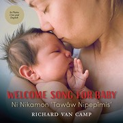 Front cover of Welcome Song for Baby / Ni Nikamon 'Tawâw Nipepîmis' by Richard Van Camp