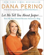 Cover of Let me tell you about Jasper.. by Dana Perino