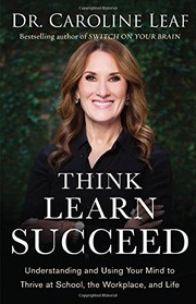 Cover of Think, Learn, Succeed by Dr. Caroline Leaf