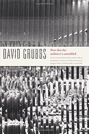 Cover of Now that the audience is assembled by David Grubbs