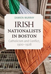 Front cover of Irish Nationalists in Boston by Damien Murray