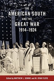 Front cover of The American South and the Great War, 1914-1924 by Matthew L. Downs