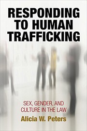 Front cover of Responding to Human Trafficking by Alicia W. Peters