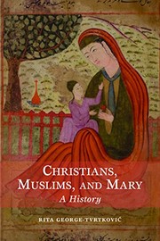 Front cover of Christians, Muslims, and Mary by Rita George Tvrtkovic