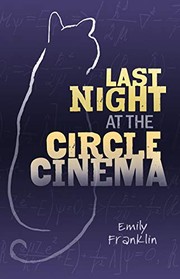 Cover of Last Night at the Circle Cinema by Emily Franklin