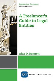 Front cover of A Freelancer's Guide to Legal Entities by Alex D. Bennett