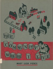 Front cover of The Community Where I Live by Mary Lusk Pierce