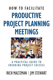 Cover of How to Facilitate Productive Project Planning Meetings by Rich Maltzman