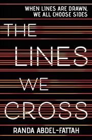 Cover of The lines we cross by Randa Abdel-Fattah