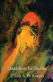 Front cover of Dandelions for Bhabha by Clara A. B. Joseph