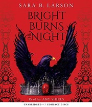 Cover of Bright burns the night by Sara B. Larson