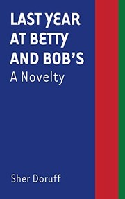 Front cover of Last Year at Betty and Bob's by Sher Doruff