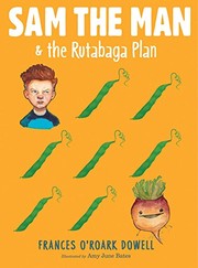 Front cover of Sam the Man & the rutabaga plan by Frances O'Roark Dowell