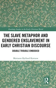 Front cover of The Slave Metaphor and Gendered Enslavement in Early Christian Discourse by Marianne Bjelland Kartzow