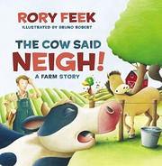 Front cover of The Cow Said Neigh! by Rory Feek