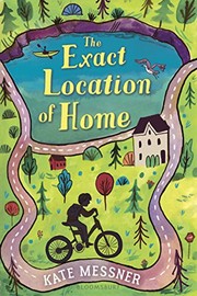 Front cover of The exact location of home by Kate Messner