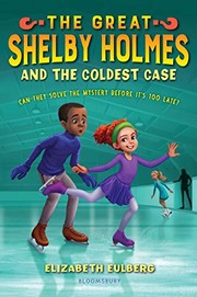 Front cover of The Great Shelby Holmes and the Coldest Case by Elizabeth Eulberg