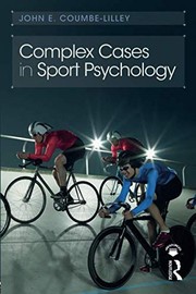 Front cover of Complex Cases in Sport Psychology by John E. Coumbe-Lilley