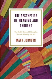 Front cover of The Aesthetics of Meaning and Thought by Mark Johnson