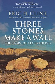 Cover of Three stones make a wall by Eric H. Cline