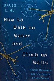 Front cover of How to Walk on Water and Climb up Walls by David Hu