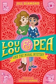 Front cover of Lou Lou and Pea and the Mural Mystery by Jill Diamond