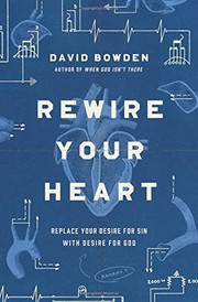 Cover of Rewire Your Heart by David Bowden